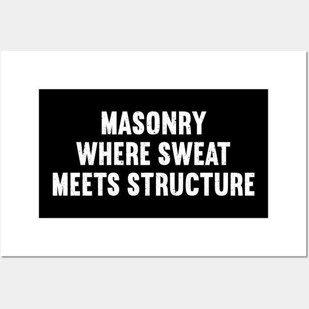 Masonry Where Sweat Meets Structure Wall Art by trendynoize